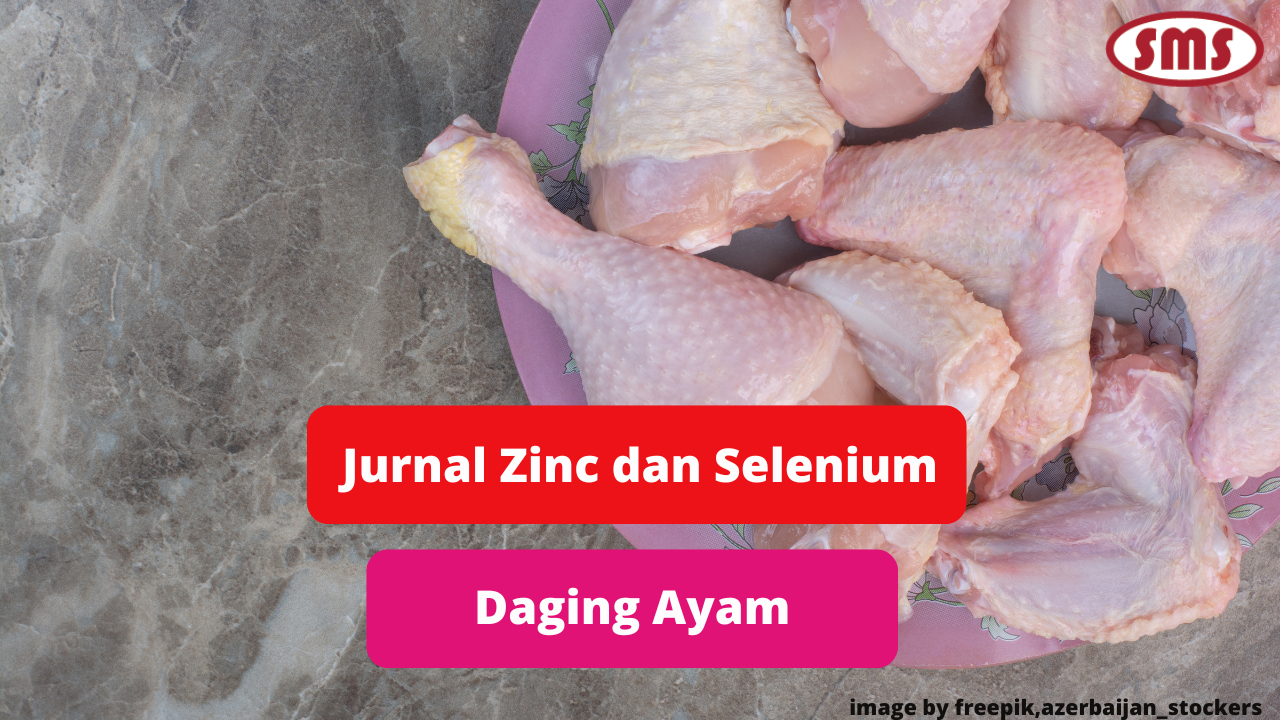 Pembahasan Selenium dan Zinc Daging Ayam Berdasarkan Jurnal